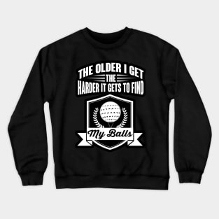 Hard to find my balls Crewneck Sweatshirt